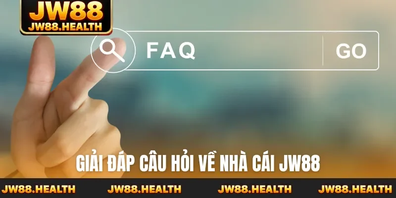 Giải đáp câu hỏi về nhà cái JW88